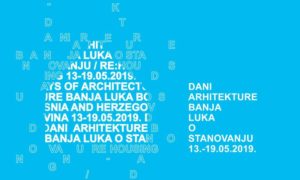 Dani arhitekture Banja Luka 2019. od 13. do 19. maja