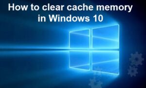 Kako da očistite keš memoriju na Windows 10