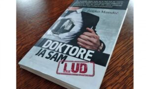 “Doktore ja sam lud”: Društvena komedija o stvarnosti Balkana izašla iz štampe