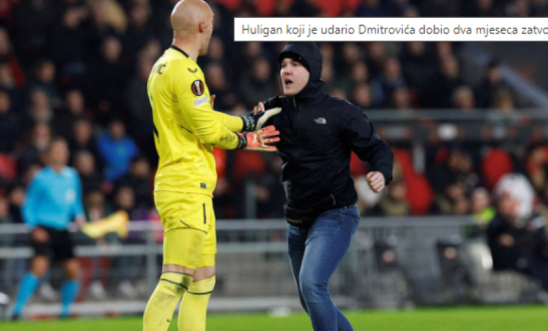 Drama tokom revanš meča baraža: Huliganu koji je udario Dmitrovića dva mjeseca zatvora