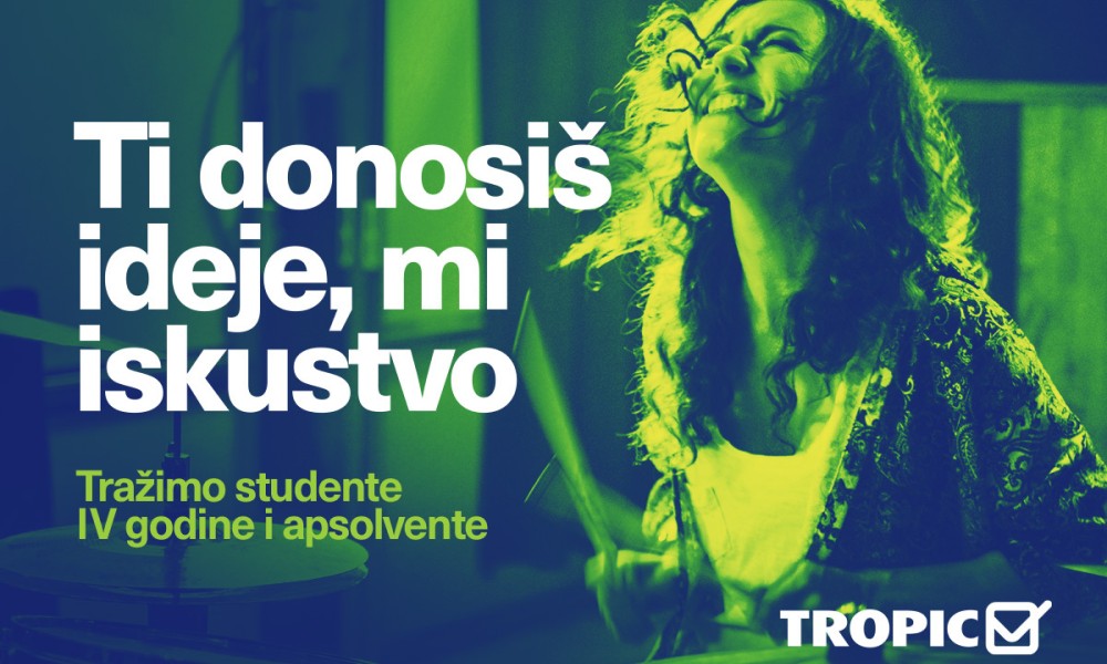Ti donosiš ideje, mi iskustvo: Tropic studentske prakse 2025/2026 – prijave su otvorene!